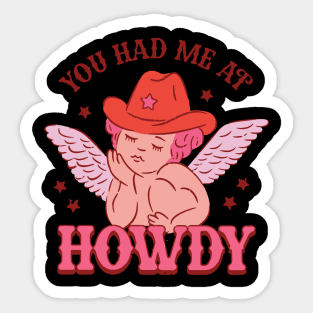 You Had Me At Howdy Cupid Valentine Sticker